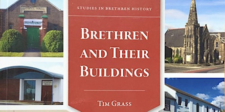 "Brethren and Their Buildings" by Tim Grass: Book Launch tickets