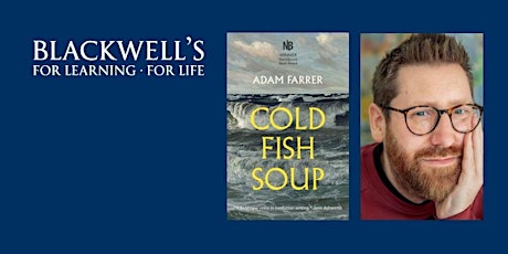 COLD FISH SOUP - Adam Farrer in conversation with Jenn Ashworth tickets
