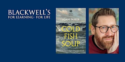 COLD FISH SOUP - Adam Farrer in conversation with Jenn Ashworth