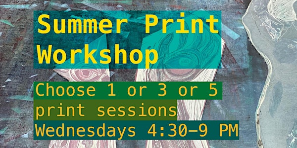 Summer Print Workshop