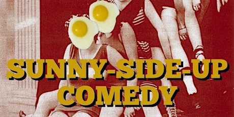 A Sunny-Side-Up Comedy tickets