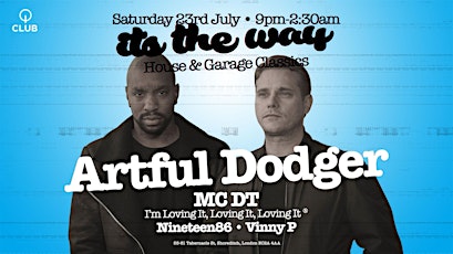 It's the Way House & Garage Classics with Artful Dodger tickets