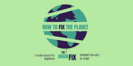 How to fix the planet: a crash course for beginners tickets
