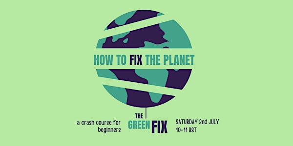 How to fix the planet: a crash course for beginners