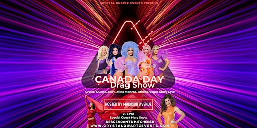 Canada Day  Drag Show- Hosted by Madison Avenue- Descendants- Kitchener