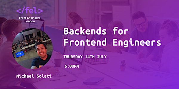 Front Endgineers London:Backends for Frontend Engineers
