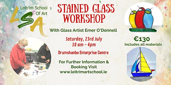 Stained Glass Workshop. Saturday 23rd July 2022,10:00am-4:00pm