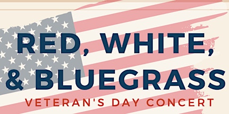Red, White, and Bluegrass Veteran's Day Concert
