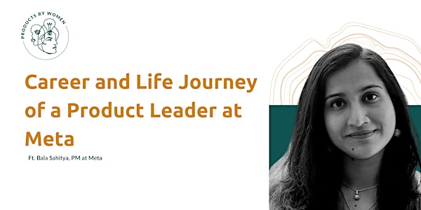 Career and Life journey of a Product Leader at Meta