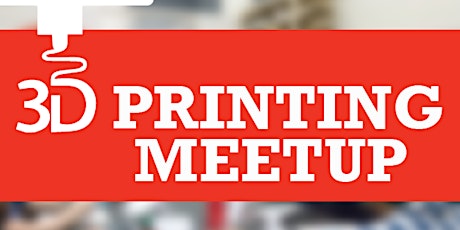 3D Printing Meetup primary image