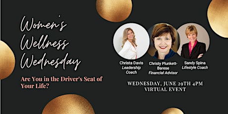Women's Wellness Wednesday: Are You in the Driver’s Seat of Your Life? tickets