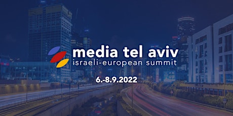 Media Tel Aviv. Israeli-European Summit 2022 tickets