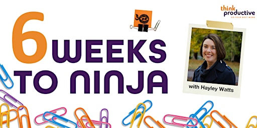 6 Weeks to Ninja: a weekly Productivity Ninja Course