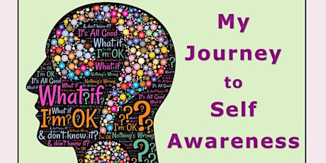 My Journey to Self  Awareness primary image