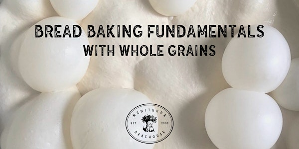 Fundamentals of Bread Baking with Whole Grains