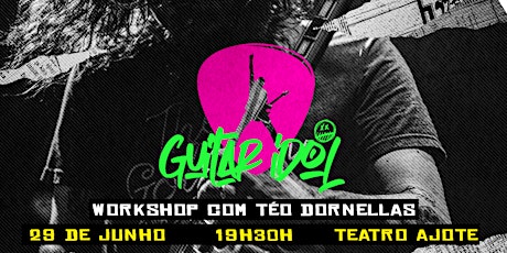 Guitar Idol - Workshop com Téo Dornellas ingressos