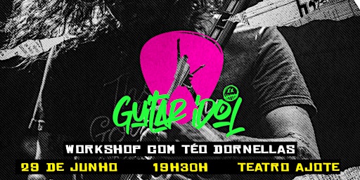 Guitar Idol - Workshop com Téo Dornellas