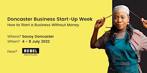 Doncaster Business Start-up Week | 4 - 8 July | Rebel Business School