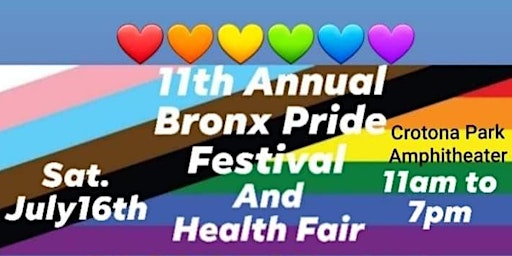 11th Annual Bronx Pride Festival And Health Fair Crotona Park SAT.JULY16th