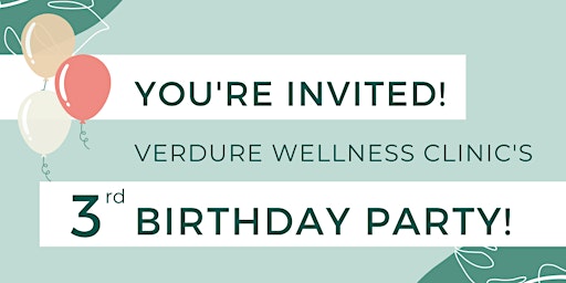Verdure Wellness Clinic's 3rd Birthday Party!