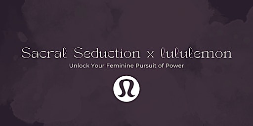 Sacral Seduction x lululemon