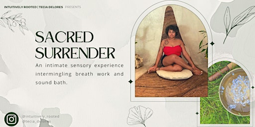 SACRED SURRENDER: sensory experience intermingling breath work and sound