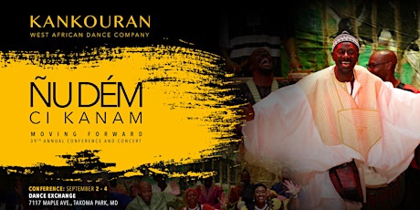 KanKouran West African Dance Company 39th Annual Conference NU DEM CI KANAM tickets
