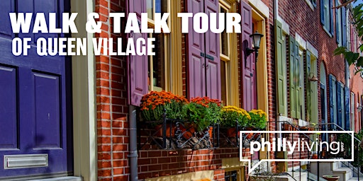 Walk & Talk Tour of Queen Village for Homebuyers