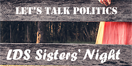 Let's Talk Politics: Sisters' Night Riverton, UT primary image