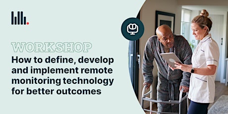 Workshop: Implementing remote monitoring technology for better outcomes billets