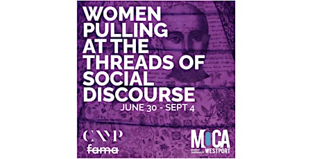 Opening Reception: Women Pulling at the Threads of Social Discourse @ MoCA tickets