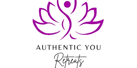 AUTHENTIC You Retreats - STEPPING INTO YOUR POWER! tickets