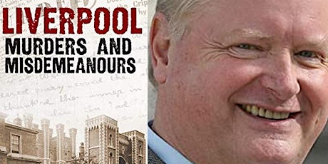 Liverpool Murders and Misdemeanours with local historian Ken Pye