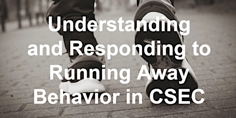 Understanding and Responding to Running Away Behavior in CSEC