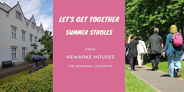 Let's Get Together Summer Strolls - from Newarke Houses