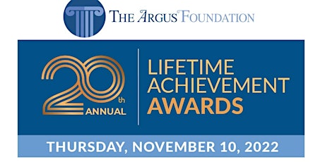 The Argus Foundation  20th Annual Lifetime Achievement Awards Dinner