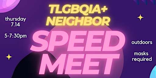 TLGBQIA+ Neighbor Speed Meet