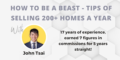 How to be a beast - tips of selling 200+ homes a year with John Tsai