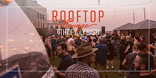Rooftop Lounge July 4th Bash