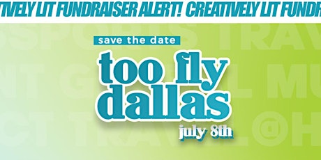 TOO FLY DALLAS: THE RETURN OF THE TOO FLY FUNDRAISER tickets