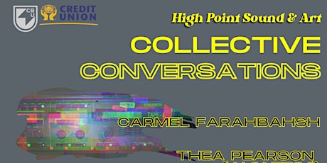 High Point Sound & Art COLLECTIVE CONVERSATIONS tickets