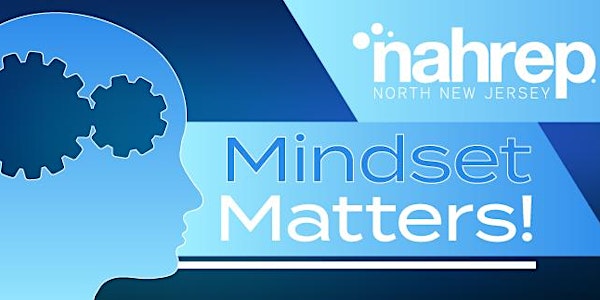 NAHREP North New Jersey: Mindset Matters!