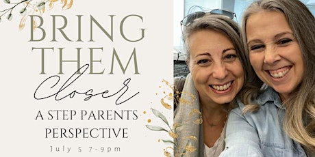 Bring Them Closer – A Step Parents Perspective, Role and Value tickets