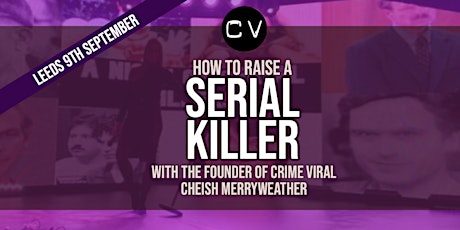 How to Raise a Serial Killer - Leeds