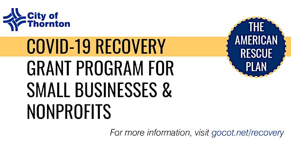 Virtual Info Session for Businesses (Thornton COVID-19 Recovery Grant)