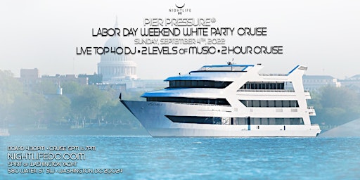D.C. Labor Day Sunday Pier Pressure White Party Cruise