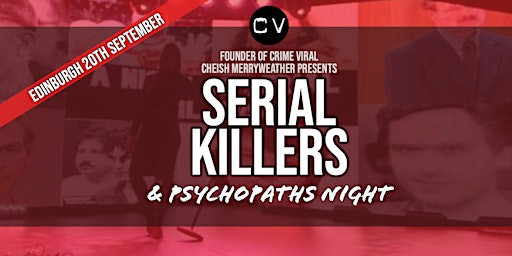 Serial Killers and Psychopaths Night - Edinburgh