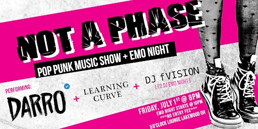 Not a Phase - Darro / Learning Curve + Emo Night