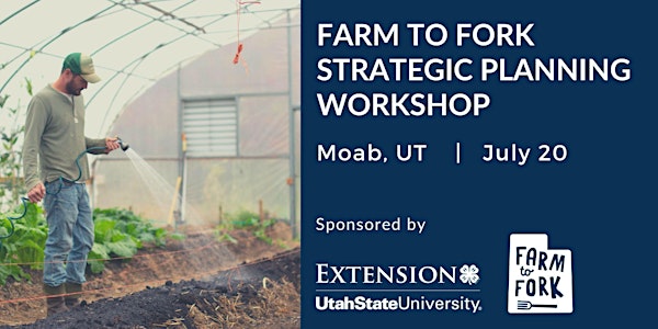 Farm to Fork Strategic Planning Workshop - Moab, UT