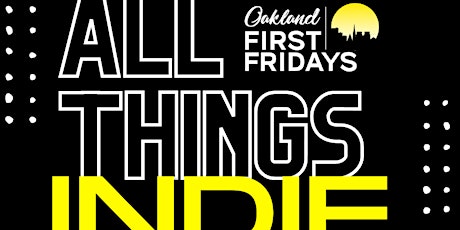 Oakland First Fridays — All Things INDIE tickets